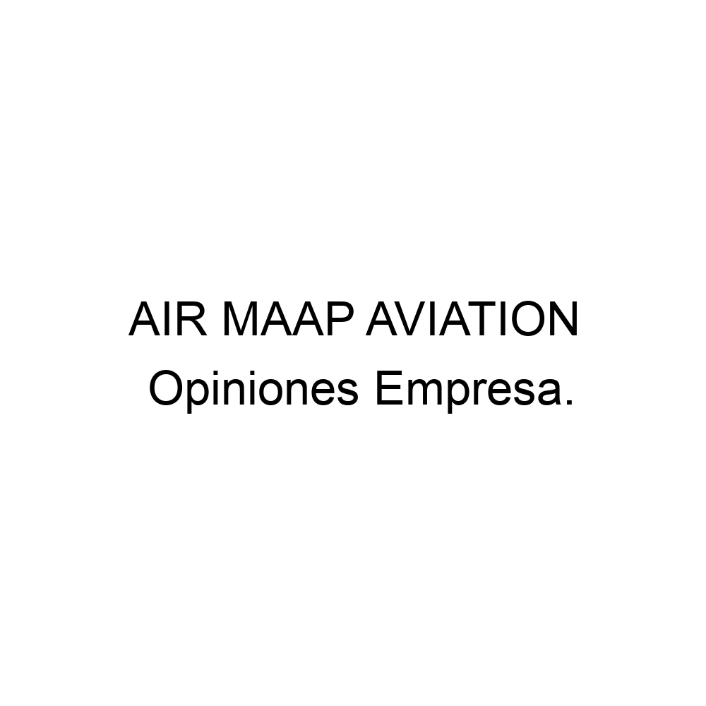 Opiniones AIR MAAP AVIATION, 941384871