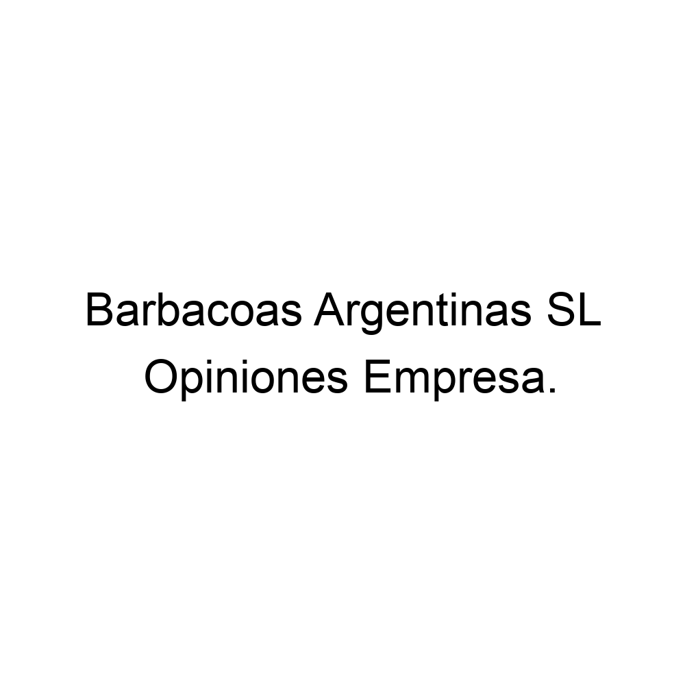 Barbacoas Argentinas S.L.