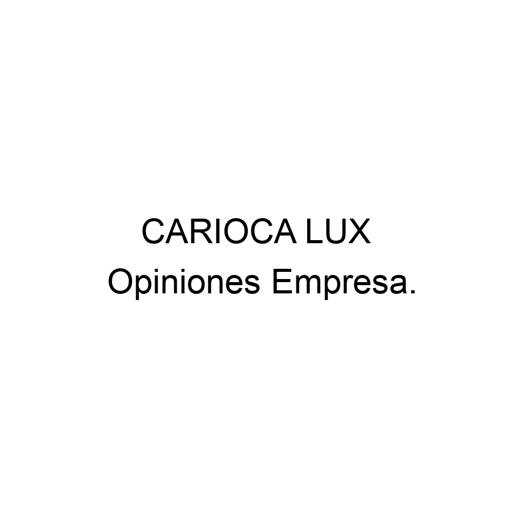 Opiniones CARIOCA LUX, 935763565