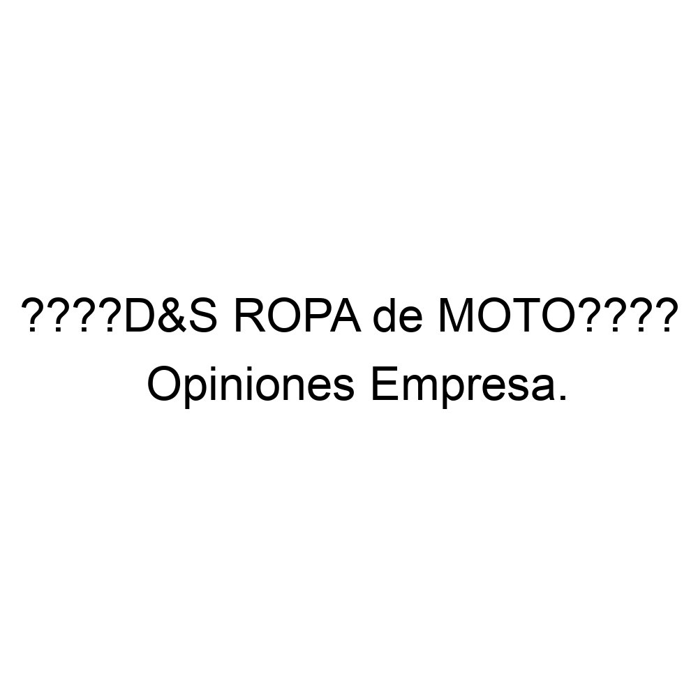 Opiniones ????D&S ROPA de Petrer ▷ 657871688