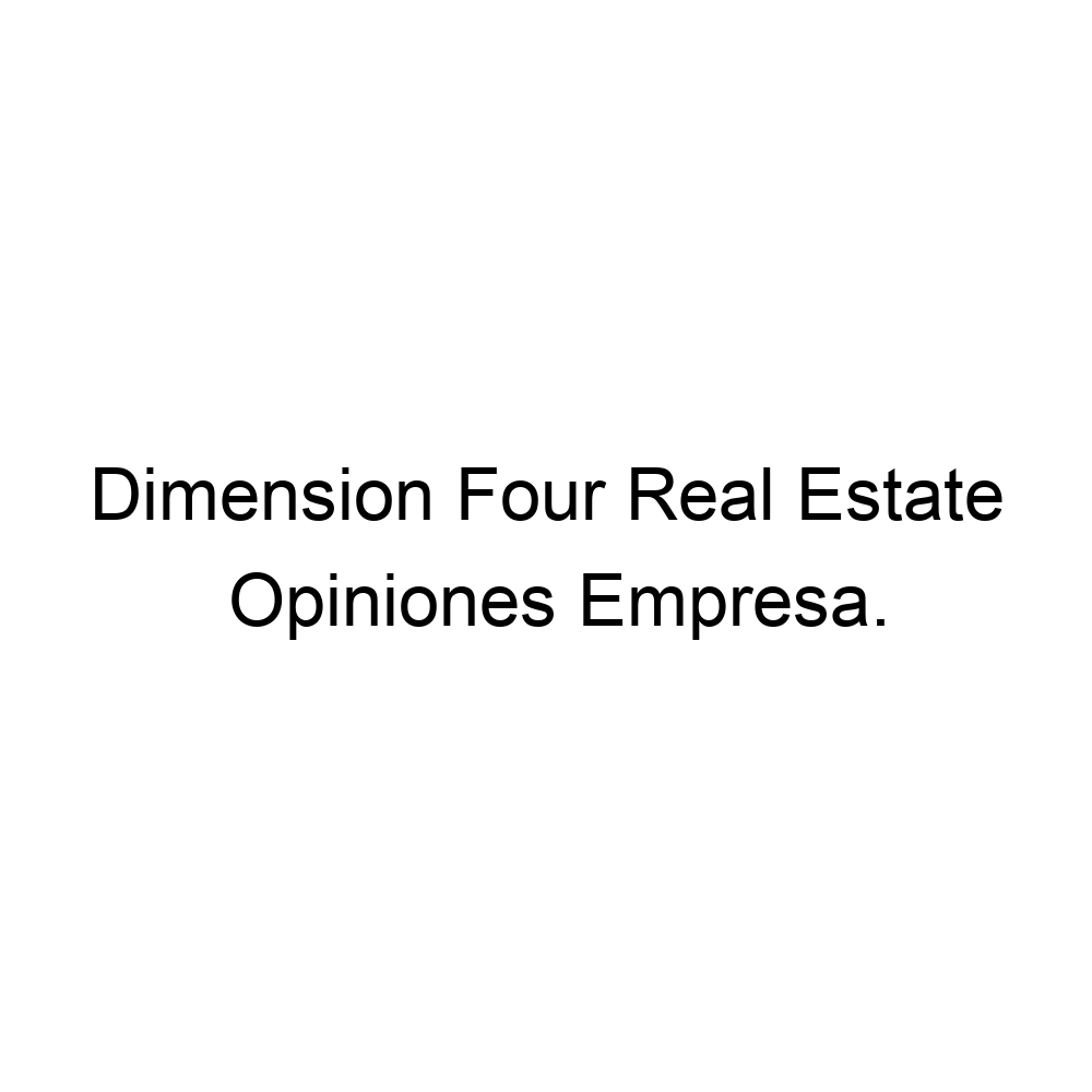 Opiniones Dimension Four Real Estate, 963391304