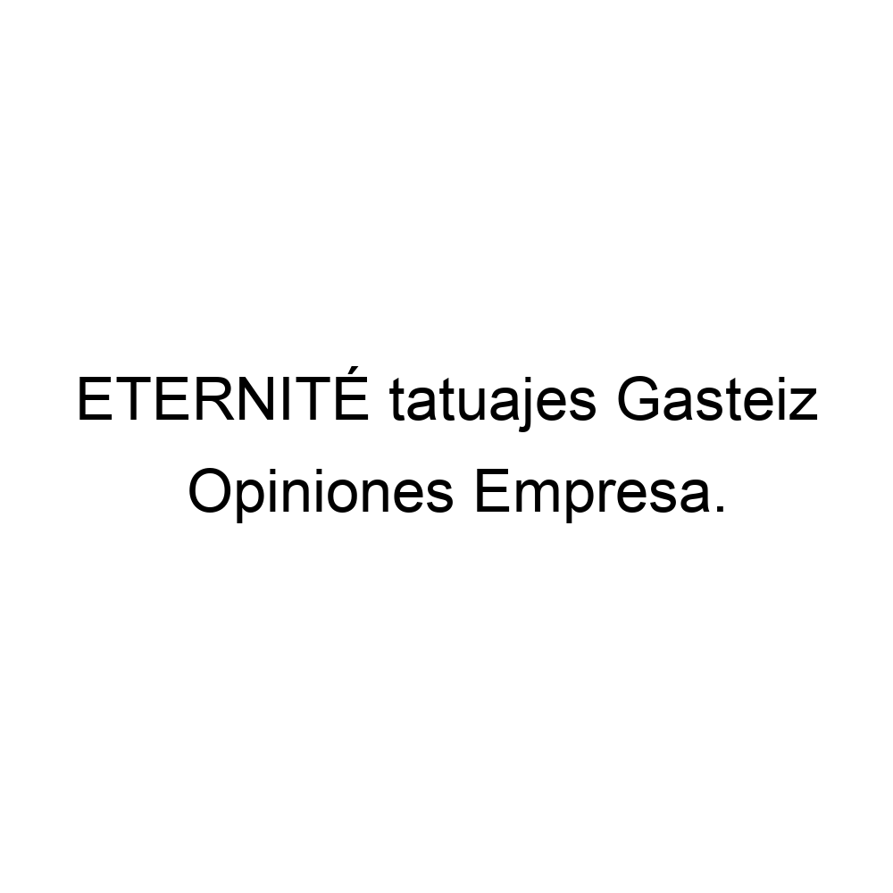 Opiniones ETERNITÉ tatuajes Gasteiz, Vitoria-Gasteiz ▷ 634452340