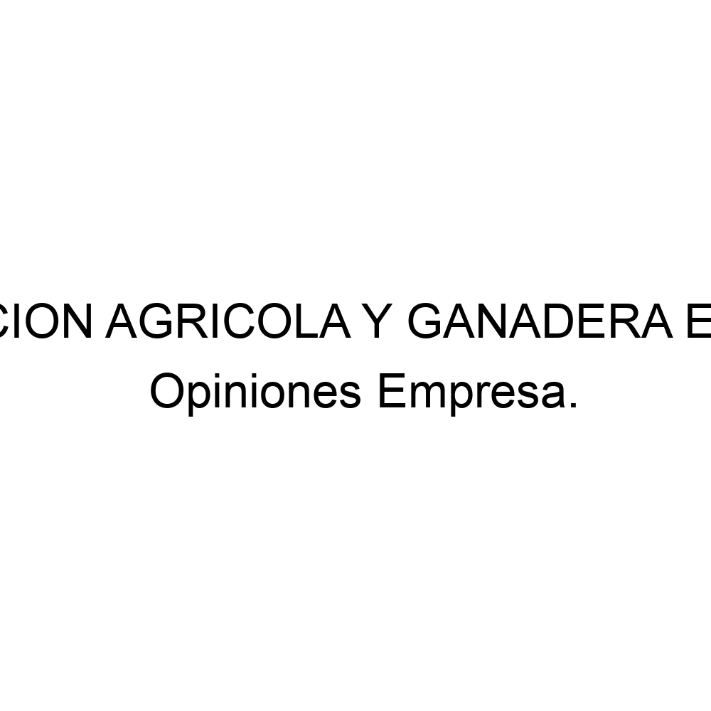Opiniones EXPLOTACION AGRICOLA Y GANADERA ESCUDERO, 954218476
