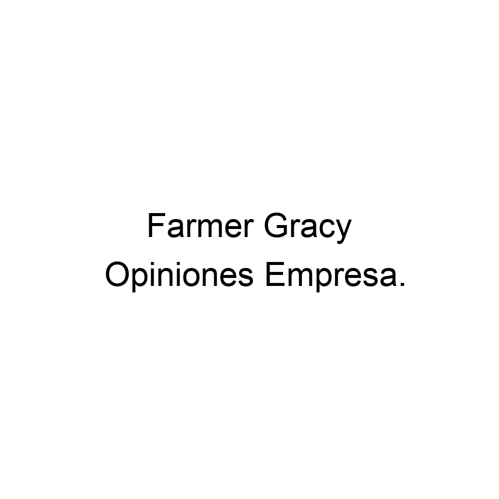 Opiniones Farmer Gracy , 443308087304