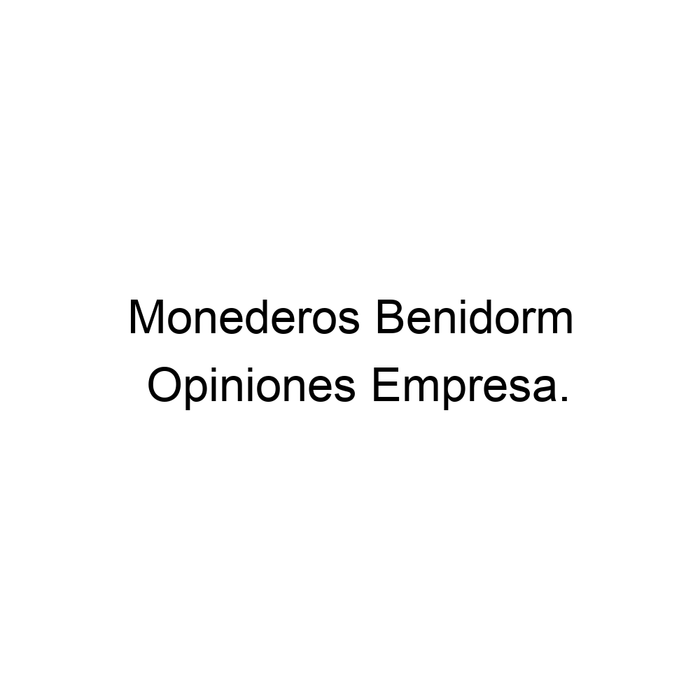 igualdad Perfecto raspador Opiniones Monederos Benidorm, Finestrat ▷ 683333031