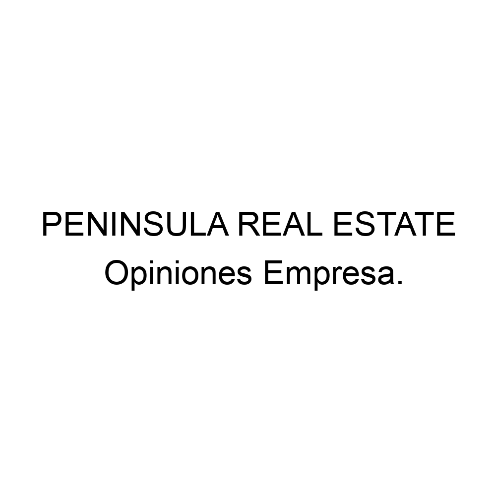 Opiniones PENINSULA REAL ESTATE, 957461841