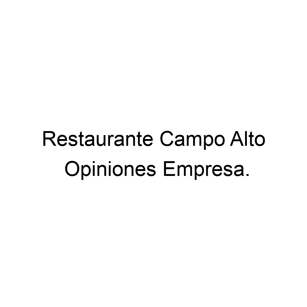 Opiniones Restaurante Campo Alto, 954360730