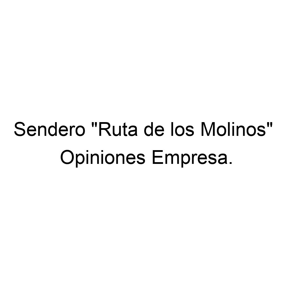 Opiniones Sendero "Ruta de los Molinos", Fiñana 0