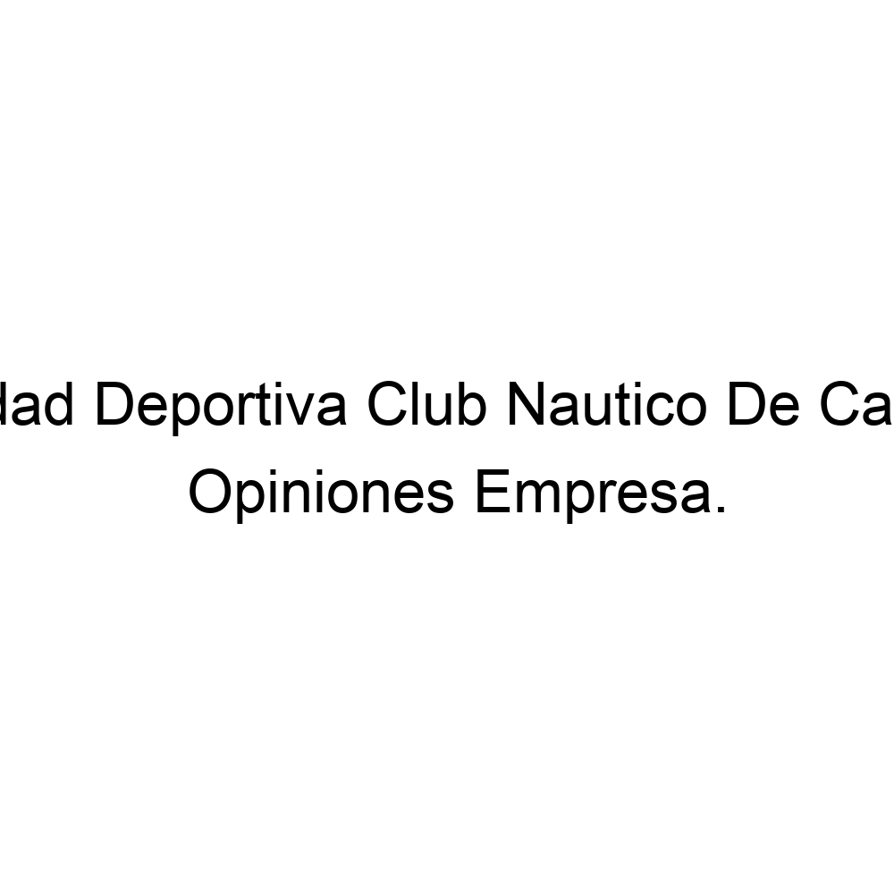 Opiniones Sociedad Deportiva Club Nautico De Campello, 965631748