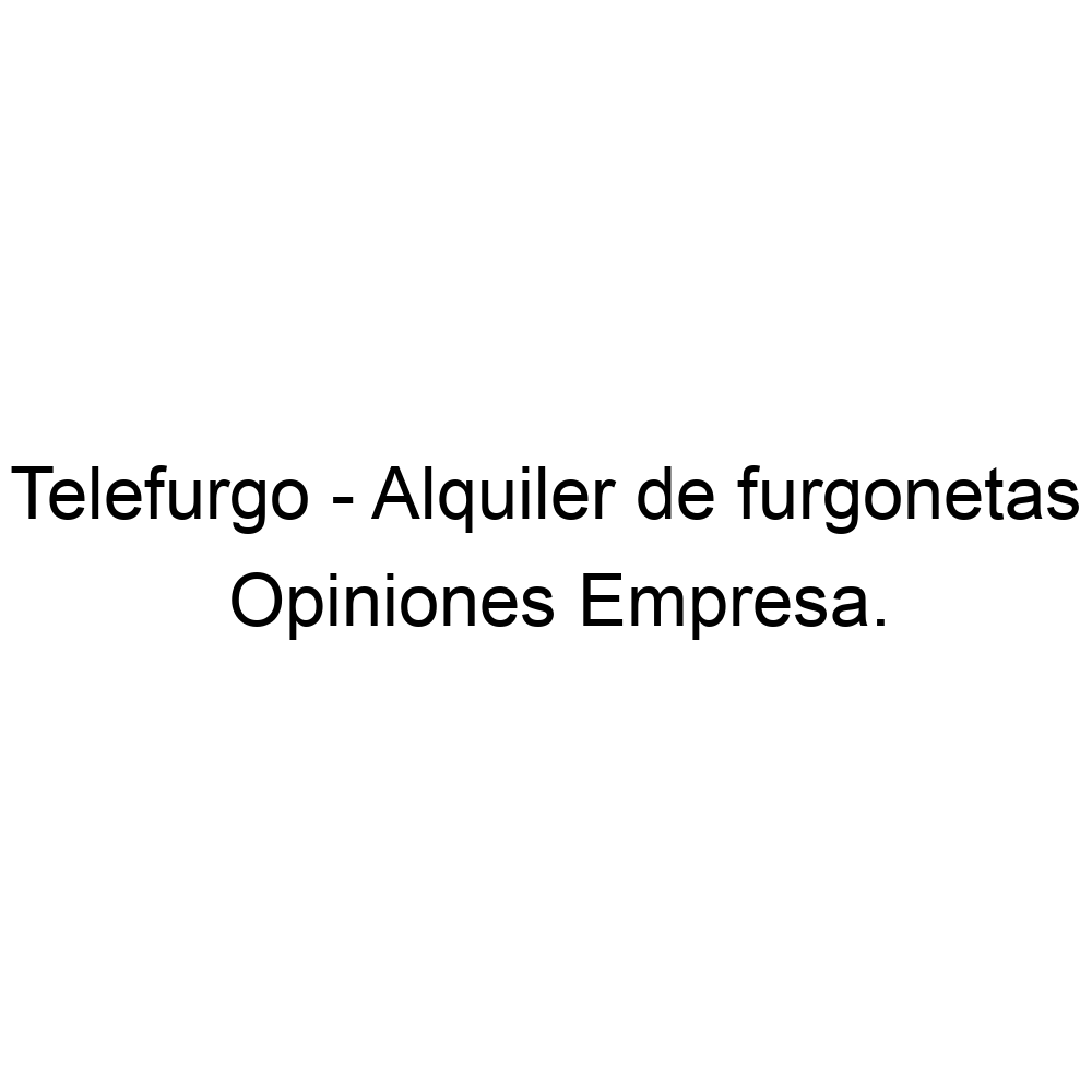 Opiniones Telefurgo Alquiler de