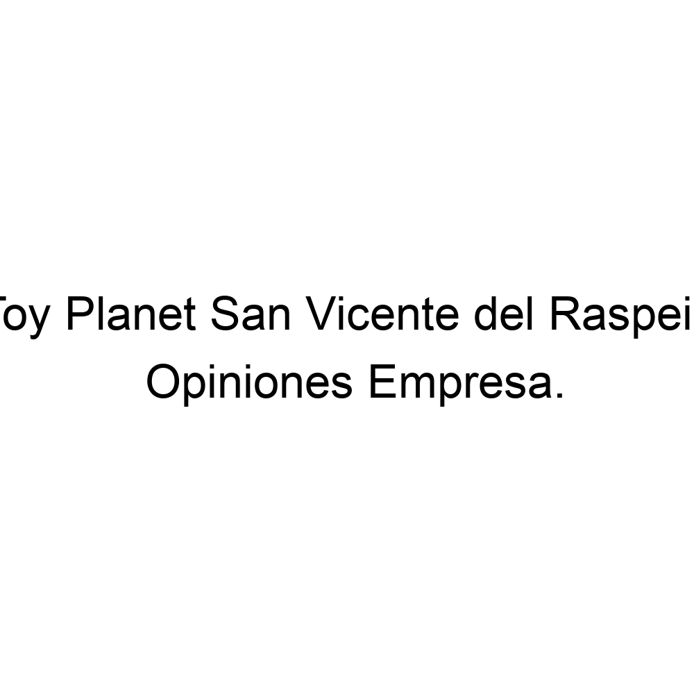 Toy planet san vicente deals del raspeig