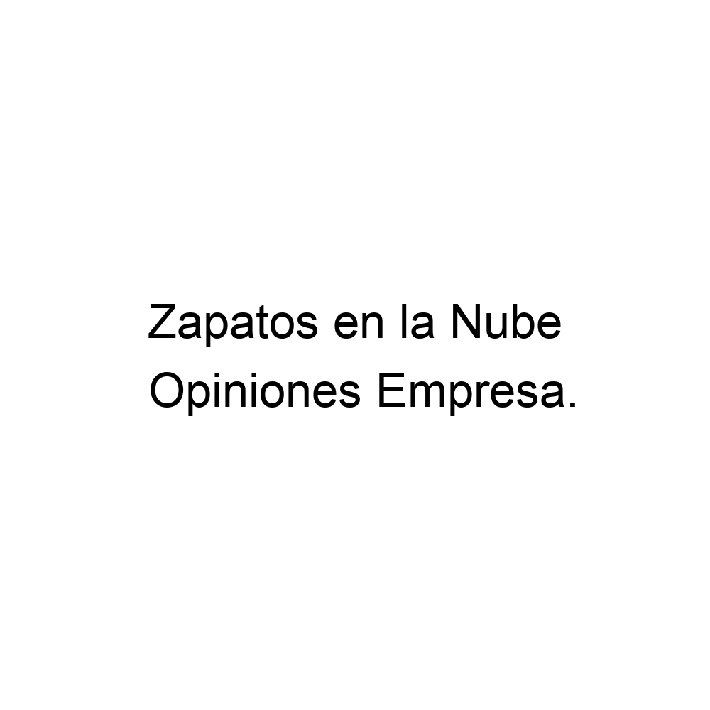Zapatos en sales la nube opiniones
